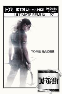 Tomb.Raider.2018.2160p.BluRay.COMPLETE.REMUX.DV.P7.HDR.MULTi.TrueHD.Atmos.7.1.H265-BEN.THE.MEN