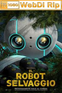 Il Robot Selvaggio – The Wild Robot (2024) WebDl Rip 1080p H265 ita eng AC3 5.1 sub ita eng Licdom.m…