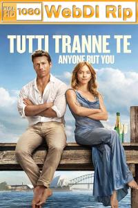 Tutti tranne te – Anyone But You (2023) 1080p H265 WebDl Rip ita eng AC3 5.1 sub ita eng Licdom