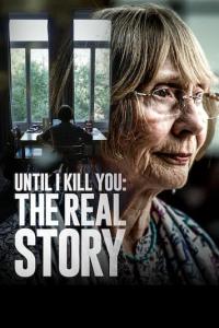 Until I Kill You The Real Story 2024 720p WEB-DL x264 BONE