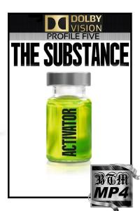 The.Substance.2024.2160p.WEB-DL.DV.P5.ENG.LATINO.FRENCH.DDP5.1.H265.MP4-BEN.THE.MEN