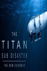 Ch5.The.Titan.Sub.Disaster.The.New.Evidence.1080p.HDTV.x265.AAC.MVGroup.org.mkv