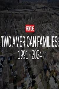 PBS.Frontline.2024.Two.American.Families.1991-2024.720p.x265.AAC.MVGroup.org.mkv