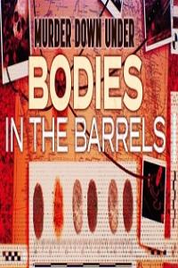 Murder Down Under Bodies In The Barrels Season 1 Complete 1080p HDTV x264 [i c]